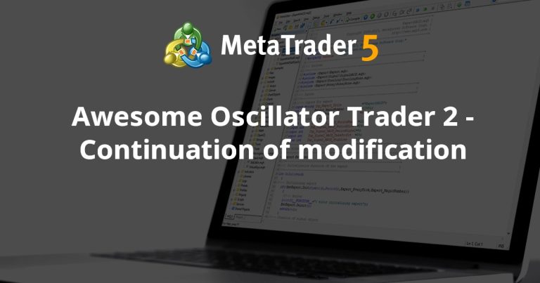 Awesome Oscillator Trader 2 – Continuation of modification