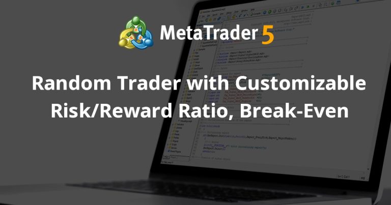 Random Trader with Customizable Risk/Reward Ratio, Break-Even