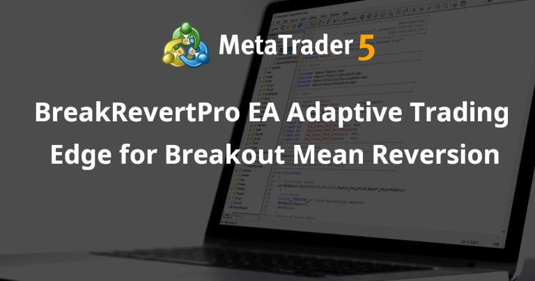 BreakRevertPro EA Adaptive Trading Edge for Breakout Mean Reversion